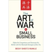 The Art of War for Small Business: Defeat the Competition and Dominate the Market with the Masterful Strategies of Sun Tzu