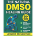 The Natural DMSO Healing Guide: Fast-Acting Protocols to Relieve Pain, Reduce Inflammation, and Support Natural Healing - Safe, Affordable, and Backed