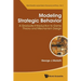 Modeling Strategic Behavior: A Graduate Introduction to Game Theory and Mechanism Design