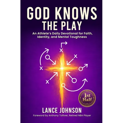 God Knows the Play: An Athlete's Daily Devotional for Faith, Identity, and Mental Toughness