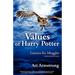 Values of Harry Potter: Lessons for Muggles, Expanded Edition