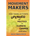 Movement Makers: How Young Activists Upended the Politics of Climate Change Second edition