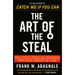 The Art of the Steal: How to Protect Yourself and Your Business from Fraud, America's #1 Crime