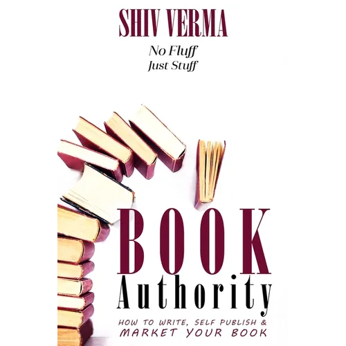 Book Authority: How to Write, Self-Publish & Market Your Book