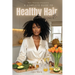 A Complete Guide to Healthy Hair Growth