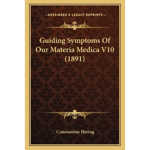Guiding Symptoms Of Our Materia Medica V10 (1891)