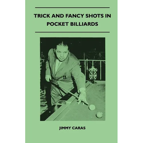 Trick And Fancy Shots In Pocket Billiards