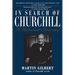 In Search of Churchill: A Historian's Journey