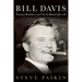 Bill Davis: Nation Builder, and Not So Bland After All