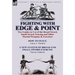 Fighting with Edge & Point: Two Guides to Use of the Broad Sword, Small Sword, Fencing and Other Martial Weapons & Exercises