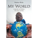 My World: Living Life with Diabetes Then Some and More