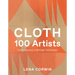 Cloth 100 Artists: Contemporary & Heritage Techniques