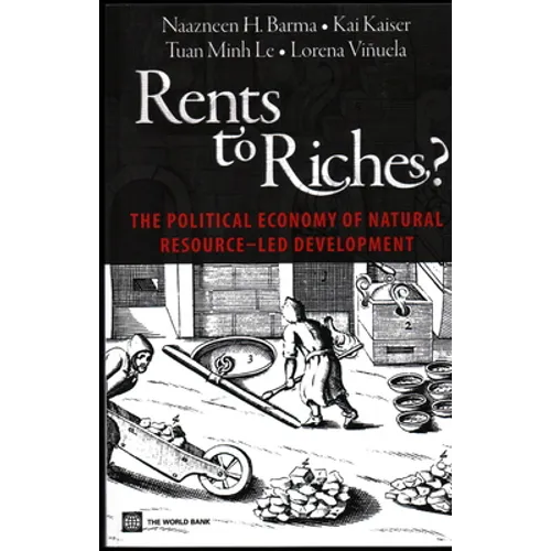 Rents to Riches?: The Political Economy of Natural Resource-Led Development