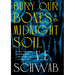 Bury Our Bones in the Midnight Soil