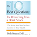 The 10 Best Questions for Recovering from a Heart Attack: The Script You Need to Take Control of Your Health