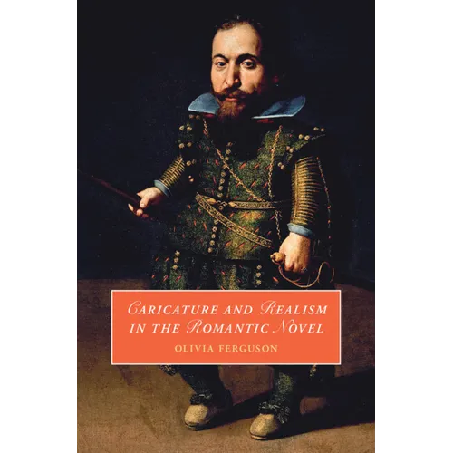 Caricature and Realism in the Romantic Novel