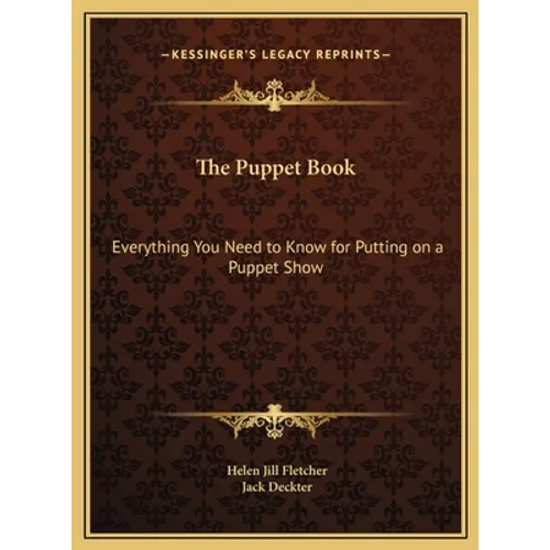 The Puppet Book: Everything You Need to Know for Putting on a Puppet Show