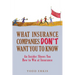 What Insurance Companies Don't Want You to Know: An Insider Shows You How to Win at Insurance