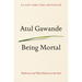 Being Mortal: Medicine and What Matters in the End