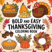Bold & Easy Thanksgiving Coloring Book: Fun and Festive Thanksgiving Stress Relief Coloring