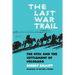 The Last War Trail: The Utes and the Settlement of Colorado Volume 40