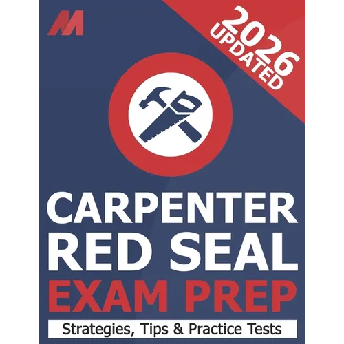 Red Seal Carpenter Exam Prepetition Book - Practice Test, Exam Strategies and Tips