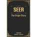 Seer: The Origin Story