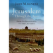Jerusalem Through the Ages: From Its Beginnings to the Crusades