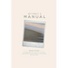 Without a Manual: The reflections of a woman in her forties determined to live her fullest life, while facing terminal illness