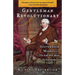 Gentleman Revolutionary: Gouverneur Morris, the Rake Who Wrote the Constitution