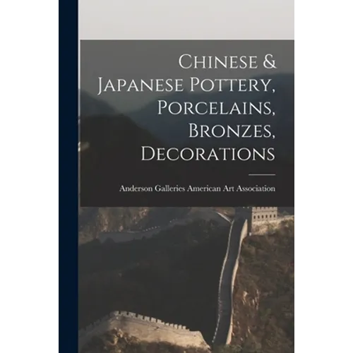 Chinese & Japanese Pottery, Porcelains, Bronzes, Decorations