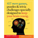 417 More Games, Puzzles & Trivia Challenges Specially Designed to Keep Your Brain Young