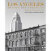 Los Angeles Before the Freeways: Images of an Era 1850-1950