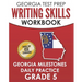 GEORGIA TEST PREP Writing Skills Workbook Georgia Milestones Daily Practice Grade 5: Preparation for the Georgia Milestones English Language Arts Test