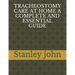 Tracheostomy Care at Home a Complete and Essential Guide