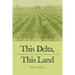 This Delta, This Land: An Environmental History of the Yazoo-Mississippi Floodplain