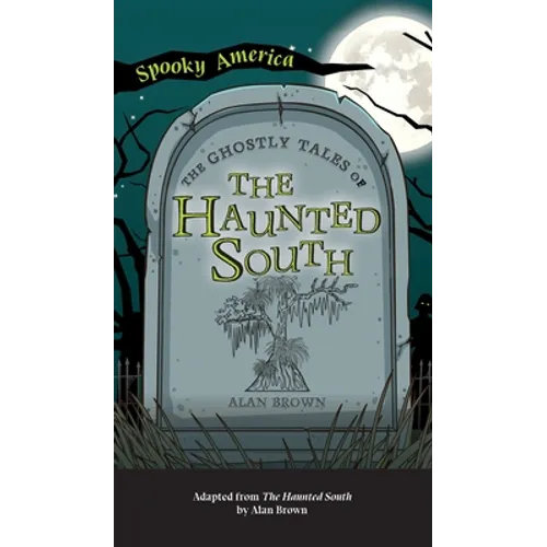 Ghostly Tales of the Haunted South