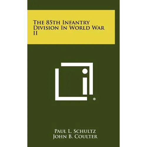 The 85th Infantry Division in World War II