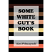 Some White Guy's Book