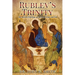 Rublev's Trinity: An Ancient Painting, an Awesome God, and You