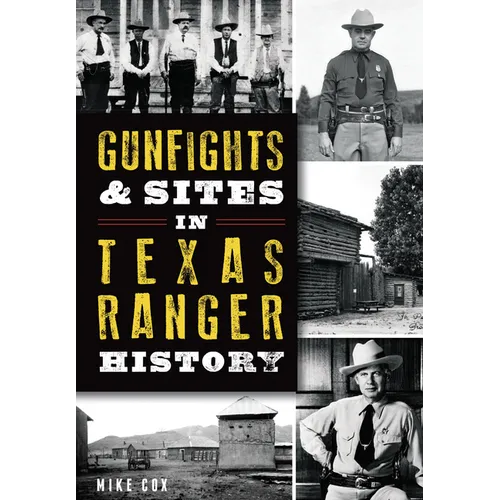 Gunfights & Sites in Texas Ranger History