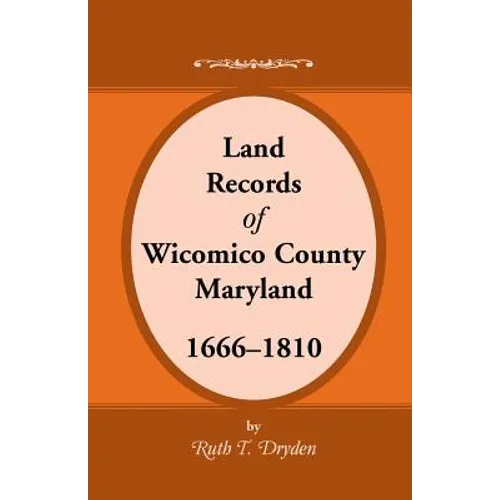 Land Records Wicomico County, Maryland, 1666-1810