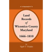 Land Records Wicomico County, Maryland, 1666-1810