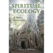 Spiritual Ecology: A Quiet Revolution