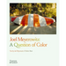 Joel Meyerowitz: A Question of Color