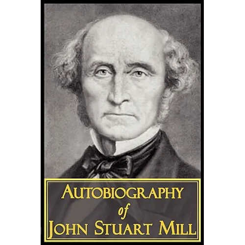 The Autobiography of John Stuart Mill