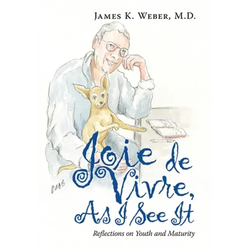 Joie De Vivre, as I See It: Reflections on Youth and Maturity
