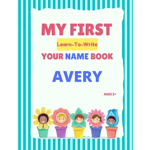My First Learn-To-Write Your Name Book: Avery