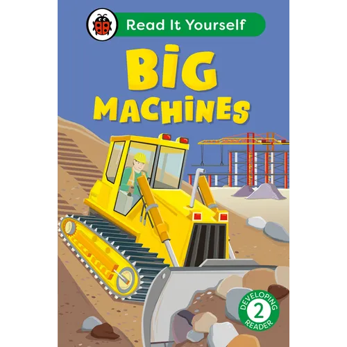 Big Machines: Read It Yourself - Level 2 Developing Reader