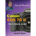 David Busch's Canon EOS 7D Mark II FAST TRACK GUIDE